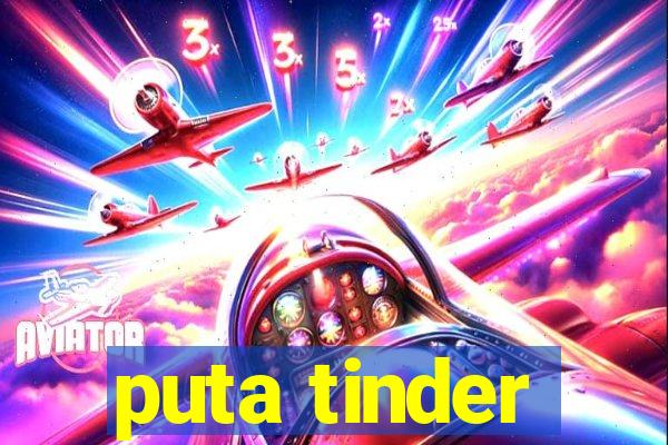 puta tinder